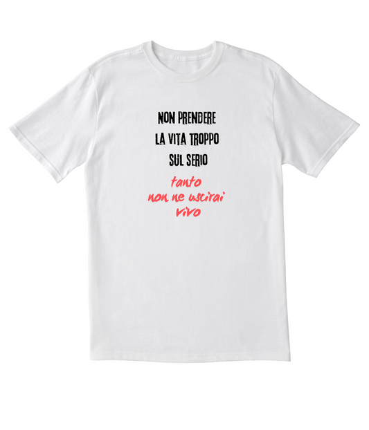 T-shirt Non ne uscirai vivo